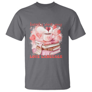Funny Books Are My Love Language T Shirt Book Lovers Coffee Valentine's Day TS11 Charcoal Print Your Wear