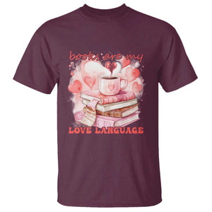 Funny Books Are My Love Language T Shirt Book Lovers Coffee Valentine's Day TS11 Maroon Print Your Wear