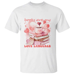 Funny Books Are My Love Language T Shirt Book Lovers Coffee Valentine's Day TS11 White Print Your Wear