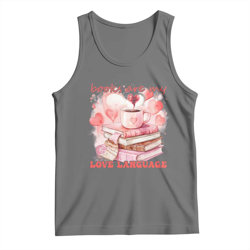 Funny Books Are My Love Language Tank Top Book Lovers Coffee Valentine's Day TS11 Black Heather Print Your Wear
