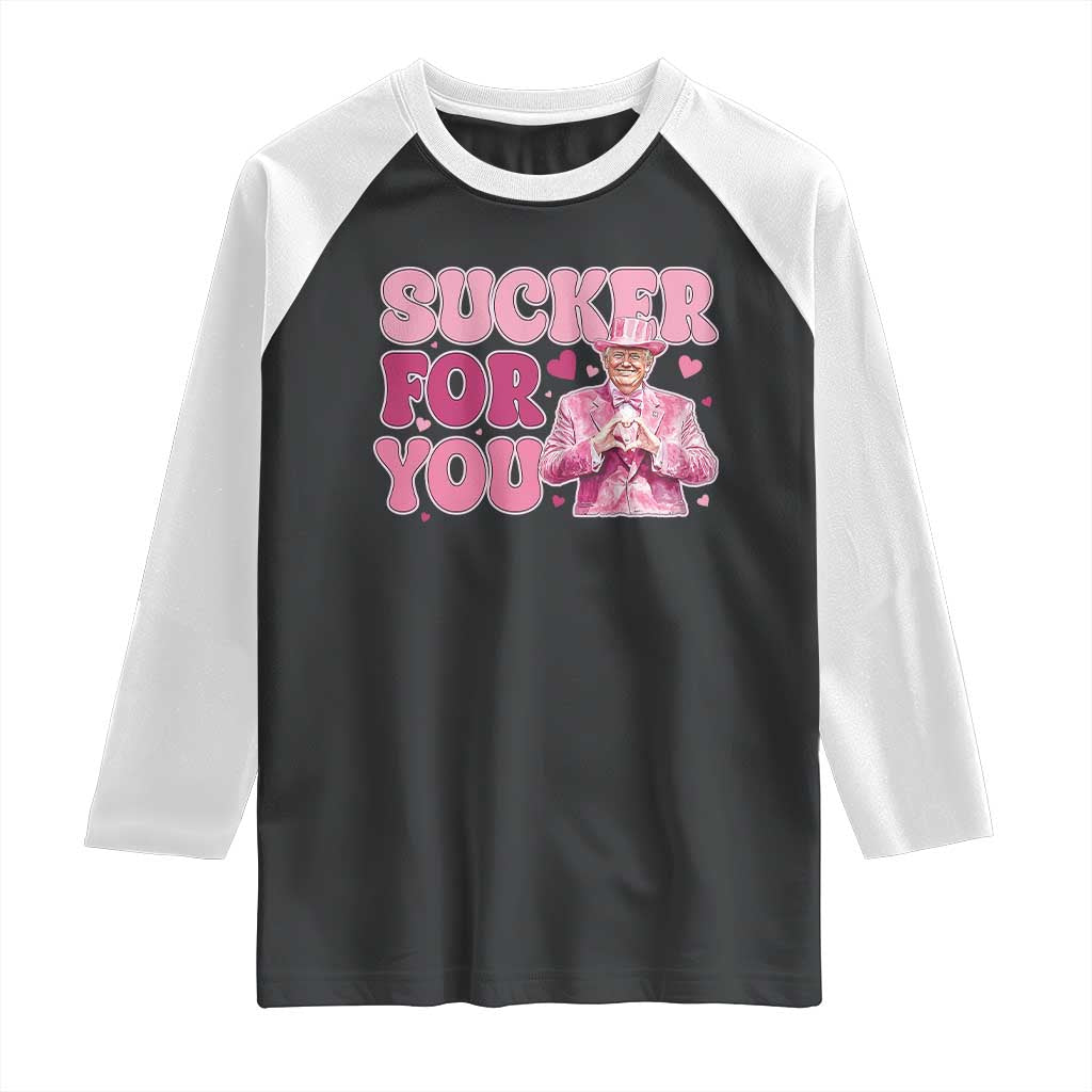 Funny Pink Trump Valentine's Day Sucker For You Raglan Shirt Hearts TS11 Black White Print Your Wear