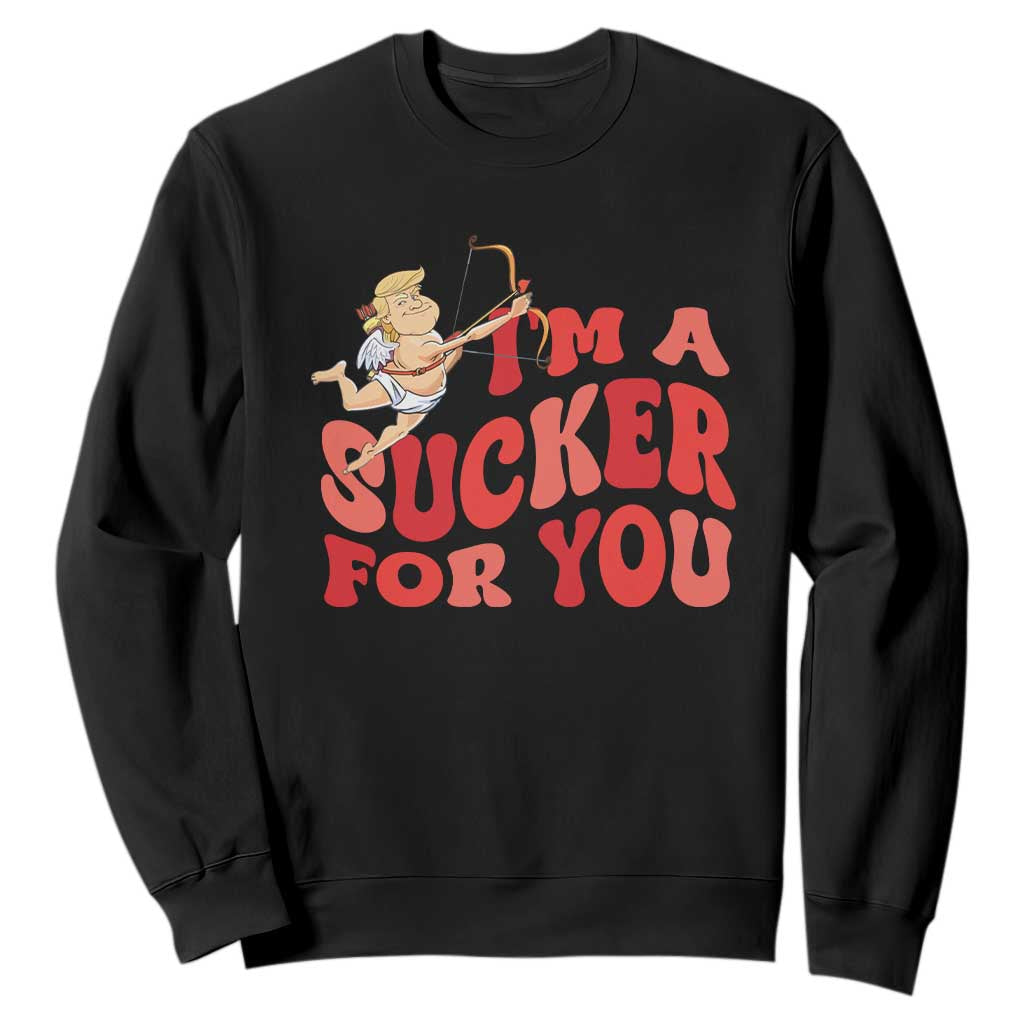 Funny Cupid Trump Valentine's Day I'm A Sucker For You Sweatshirt TS11 Black Print Your Wear