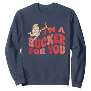 Funny Cupid Trump Valentine's Day I'm A Sucker For You Sweatshirt TS11 Navy Print Your Wear