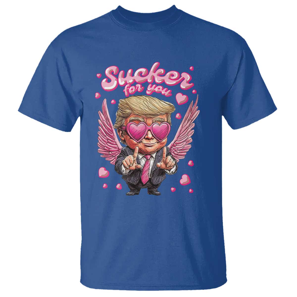 Funny Cupid Trump Valentine's Day T Shirt Sucker For You Cupid Hearts TS11 Royal Blue Print Your Wear