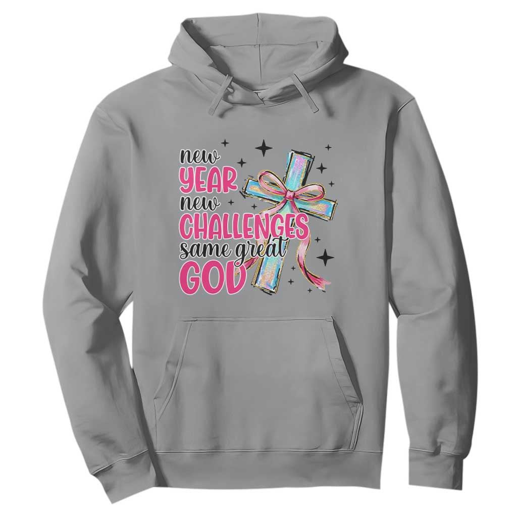 New Year New Challenges Same Great God Hoodie Christian New Year Eve TS11 Sport Gray Print Your Wear