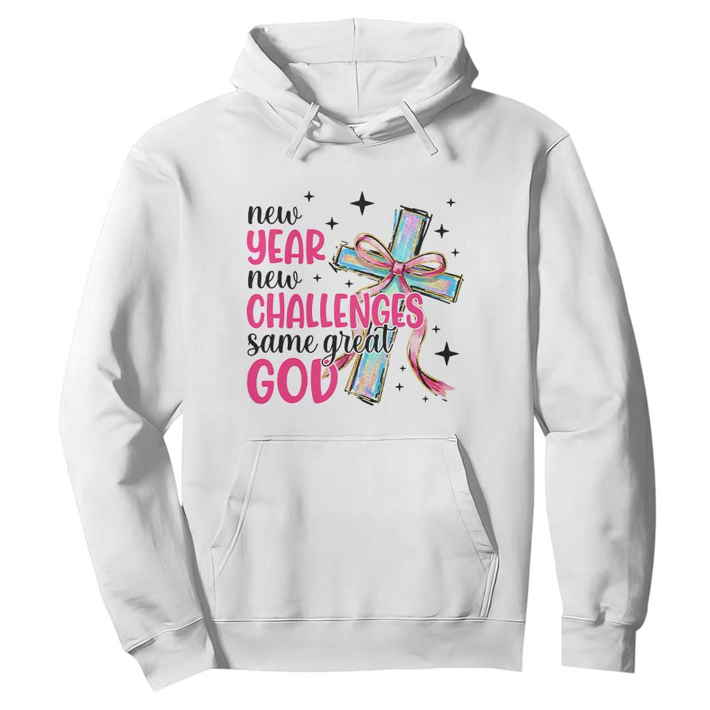 New Year New Challenges Same Great God Hoodie Christian New Year Eve TS11 White Print Your Wear