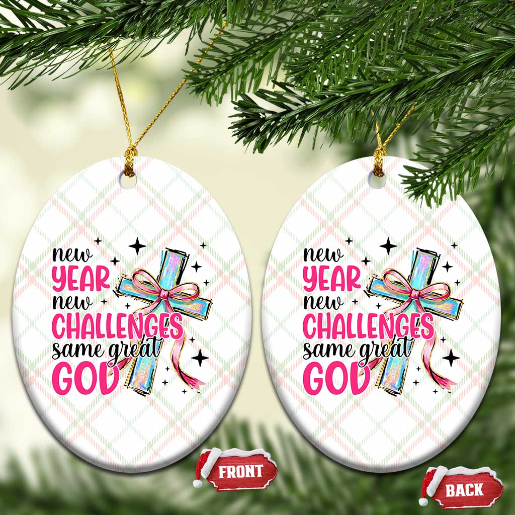 New Year New Challenges Same Great God Ceramic Ornament Christian New Year Eve TS11 Print Your Wear