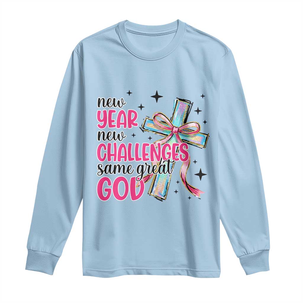 New Year New Challenges Same Great God Long Sleeve Shirt Christian New Year Eve TS11 Light Blue Print Your Wear