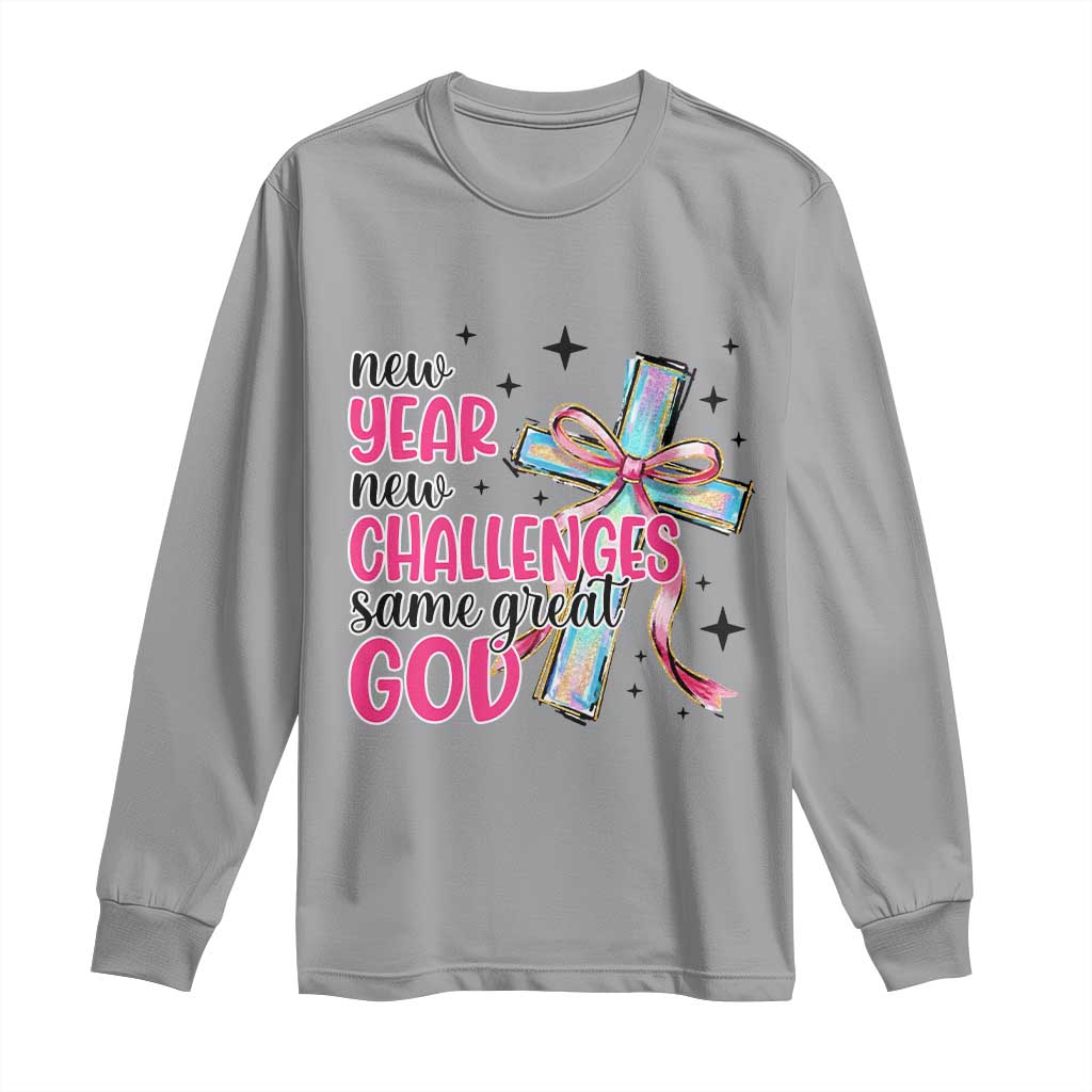 New Year New Challenges Same Great God Long Sleeve Shirt Christian New Year Eve TS11 Sport Gray Print Your Wear