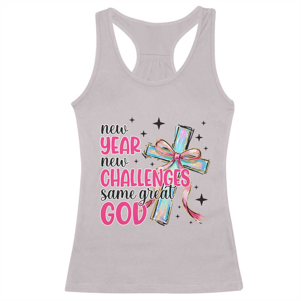 New Year New Challenges Same Great God Racerback Tank Top Christian New Year Eve TS11 Ice Gray Print Your Wear