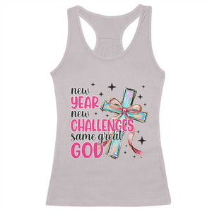 New Year New Challenges Same Great God Racerback Tank Top Christian New Year Eve TS11 Ice Gray Print Your Wear