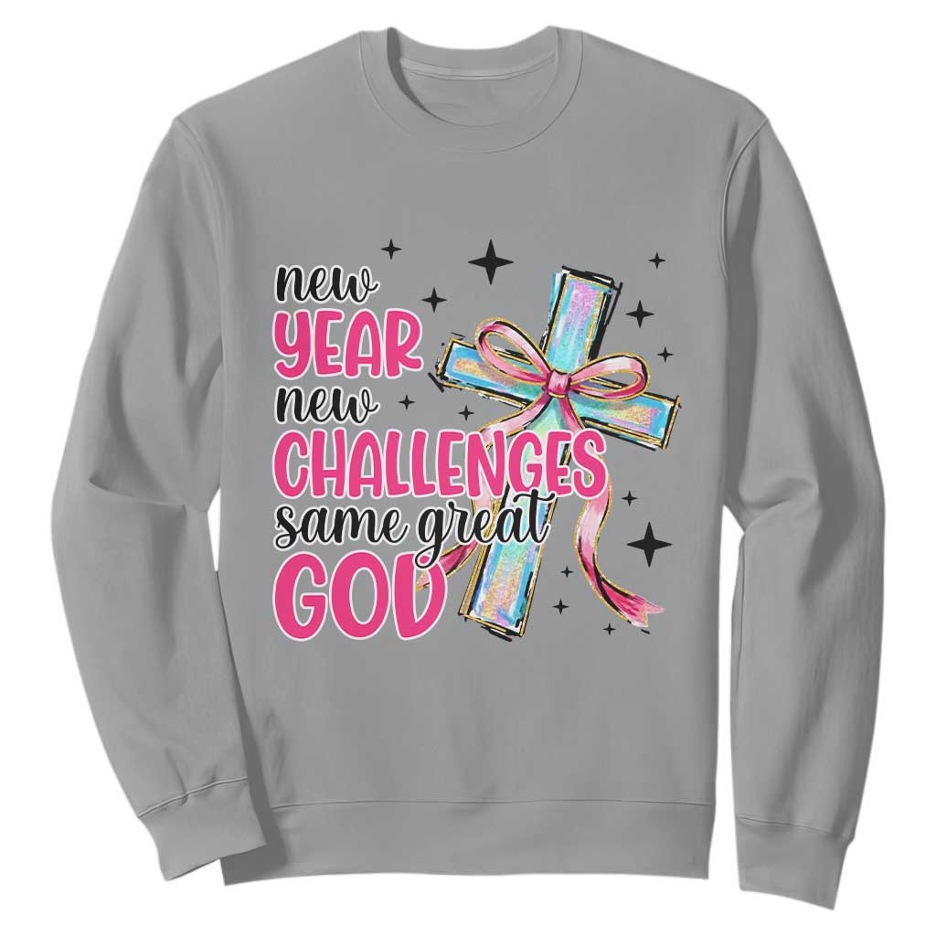 New Year New Challenges Same Great God Sweatshirt Christian New Year Eve TS11 Sport Gray Print Your Wear