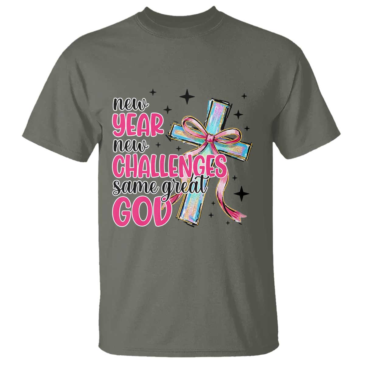 New Year New Challenges Same Great God T Shirt Christian New Year Eve TS11 Military Green Print Your Wear