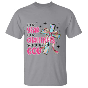 New Year New Challenges Same Great God T Shirt Christian New Year Eve TS11 Sport Gray Print Your Wear