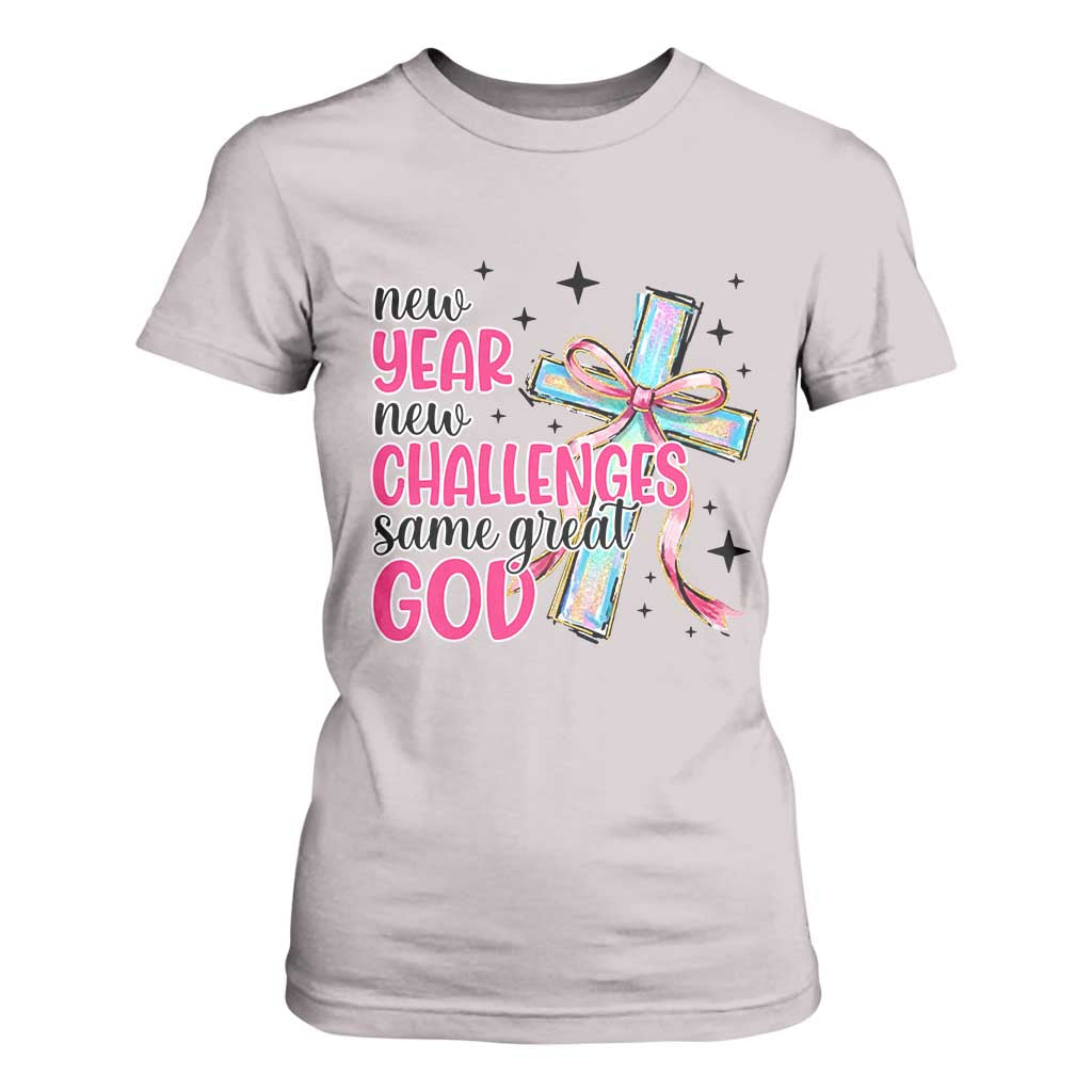 New Year New Challenges Same Great God T Shirt For Women Christian New Year Eve TS11 Ice Gray Print Your Wear