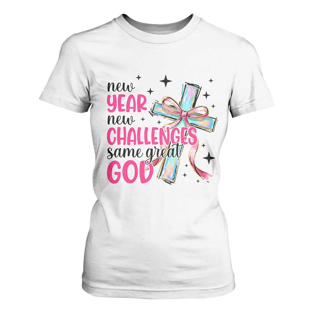 New Year New Challenges Same Great God T Shirt For Women Christian New Year Eve TS11 White Print Your Wear