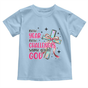 New Year New Challenges Same Great God Toddler T Shirt Christian New Year Eve TS11 Light Blue Print Your Wear