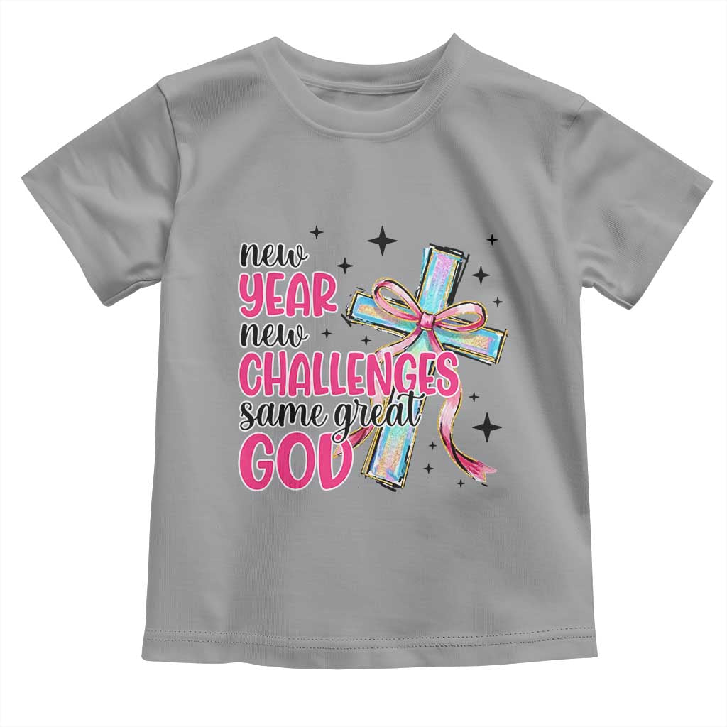 New Year New Challenges Same Great God Toddler T Shirt Christian New Year Eve TS11 Sport Gray Print Your Wear