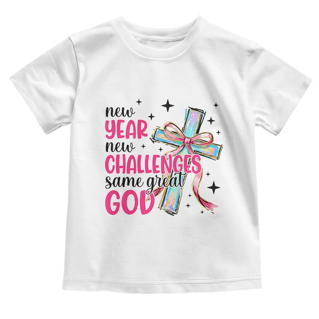 New Year New Challenges Same Great God Toddler T Shirt Christian New Year Eve TS11 White Print Your Wear