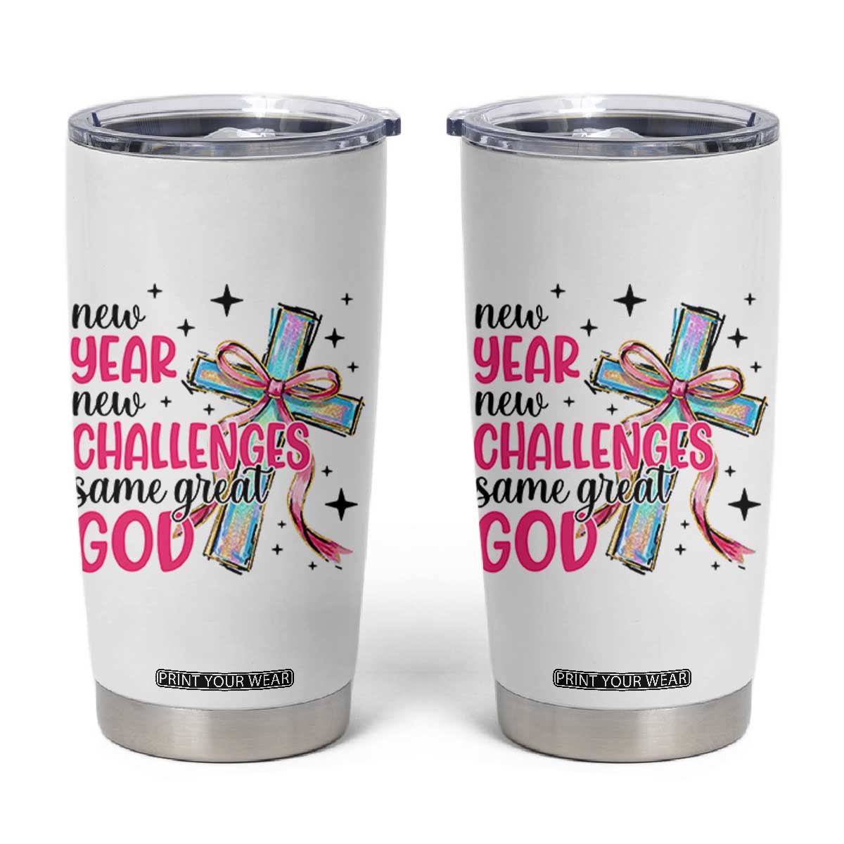 New Year New Challenges Same Great God Tumbler Cup Christian New Year Eve TS11 White Print Your Wear
