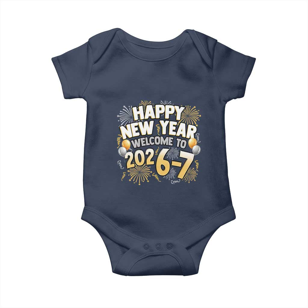Funny 67 New Year Baby Onesie Happy New Year Welcome To 2026 7 TS11 Navy Print Your Wear