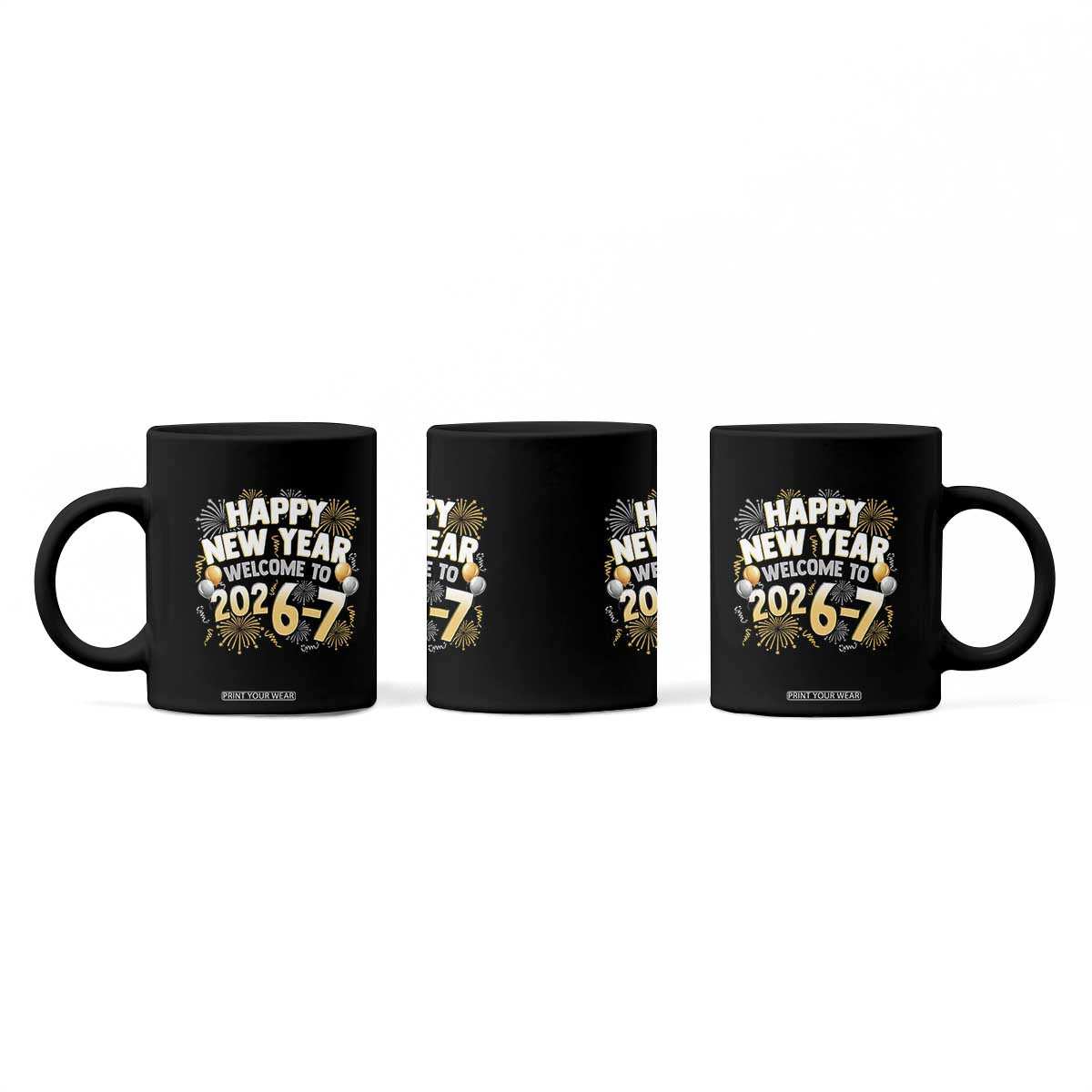 Funny 67 New Year Coffee Mug Happy New Year Welcome To 2026 7 TS11 Print Your Wear