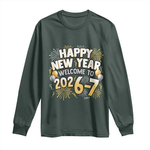 Funny 67 New Year Long Sleeve Shirt Happy New Year Welcome To 2026 7 TS11 Dark Forest Green Print Your Wear