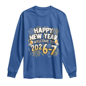 Funny 67 New Year Long Sleeve Shirt Happy New Year Welcome To 2026 7 TS11 Royal Blue Print Your Wear