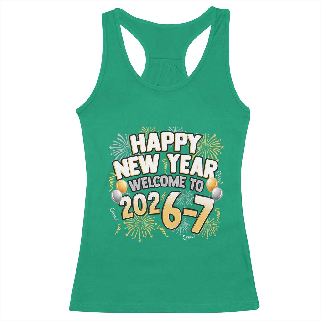 Funny 67 New Year Racerback Tank Top Happy New Year Welcome To 2026 7 TS11 Irish Green Print Your Wear