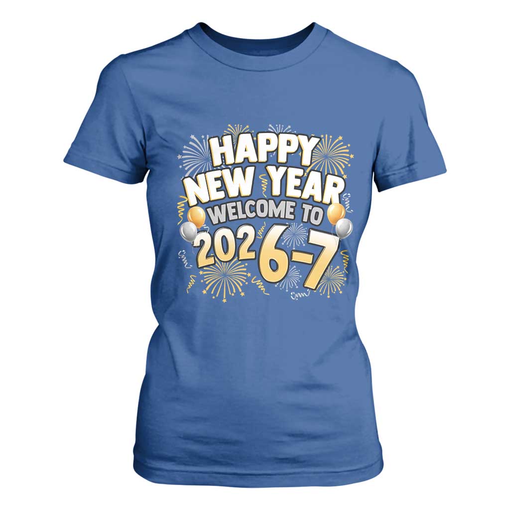 Funny 67 New Year T Shirt For Women Happy New Year Welcome To 2026 7 TS11 Royal Blue Print Your Wear