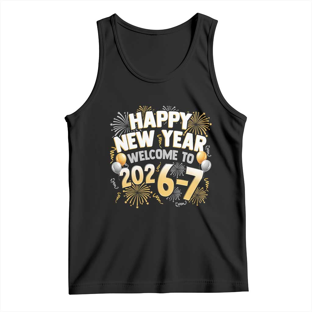 Funny 67 New Year Tank Top Happy New Year Welcome To 2026 7 TS11 Black Print Your Wear