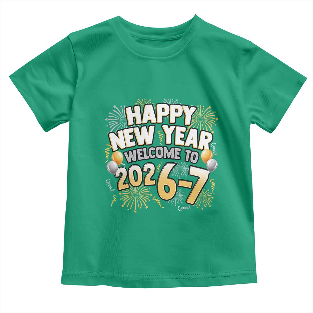Funny 67 New Year Toddler T Shirt Happy New Year Welcome To 2026 7 TS11 Irish Green Print Your Wear