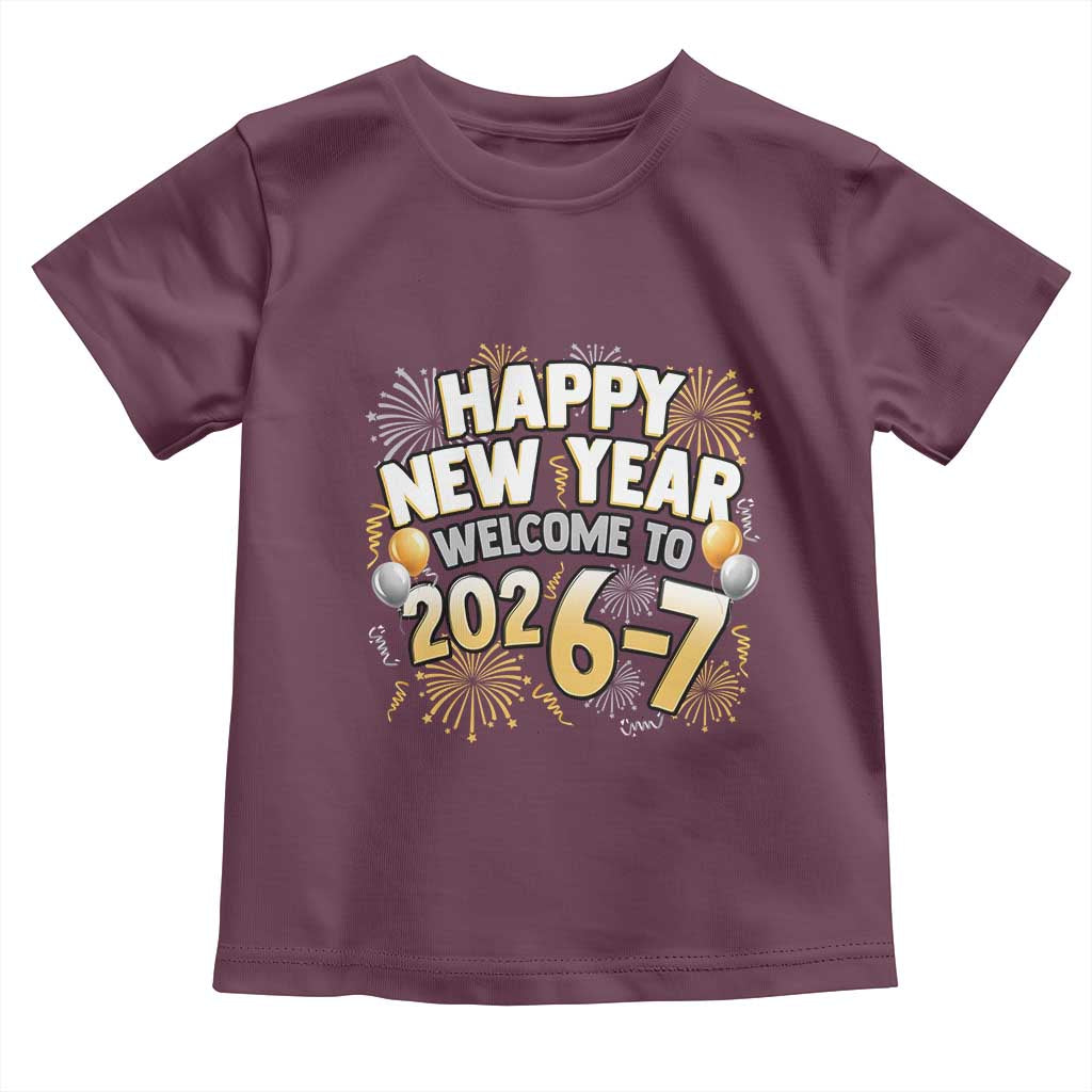 Funny 67 New Year Toddler T Shirt Happy New Year Welcome To 2026 7 TS11 Maroon Print Your Wear