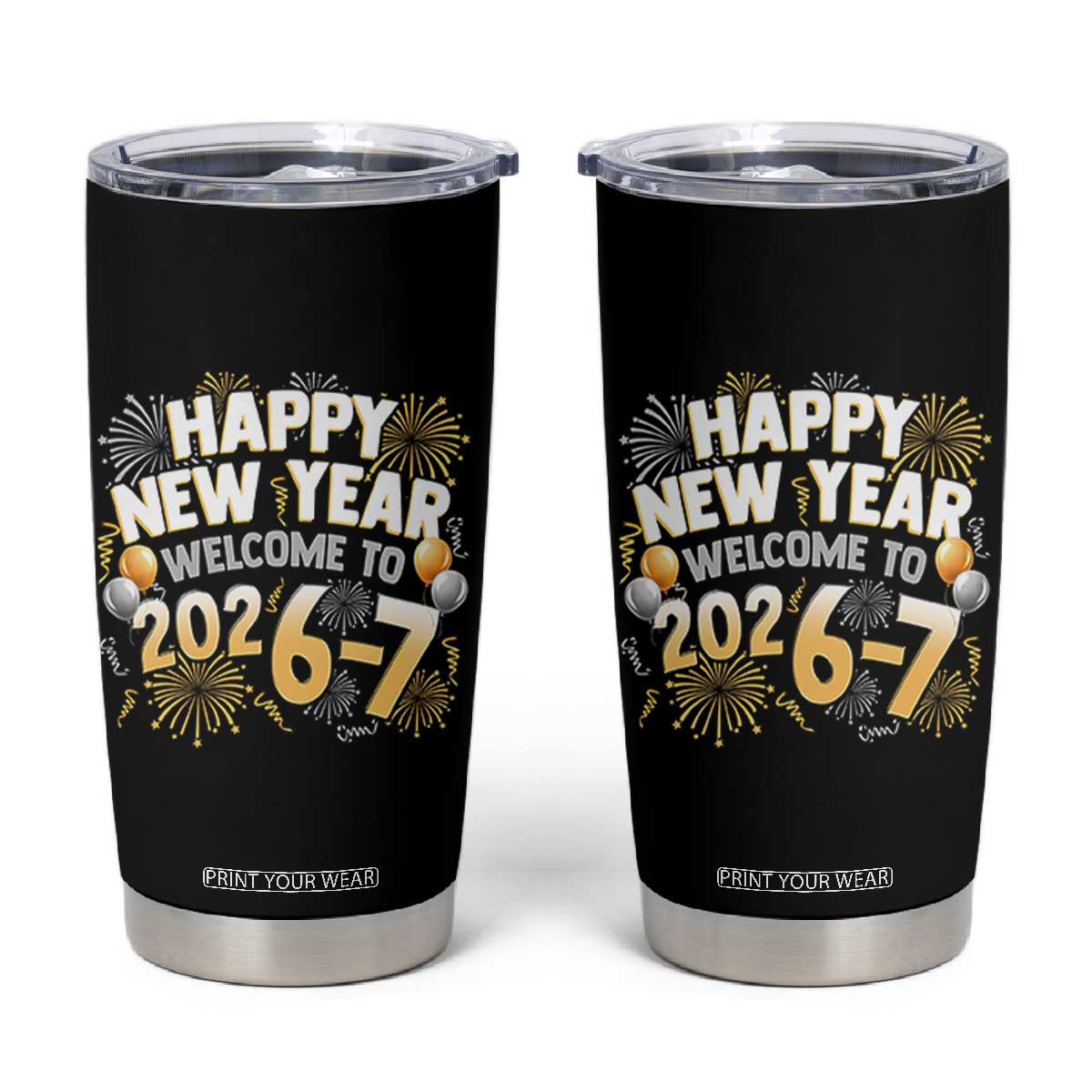 Funny 67 New Year Tumbler Cup Happy New Year Welcome To 2026 7 TS11 Black Print Your Wear
