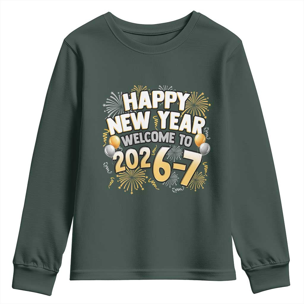 Funny 67 New Year Youth Sweatshirt Happy New Year Welcome To 2026 7 TS11 Dark Forest Green Print Your Wear