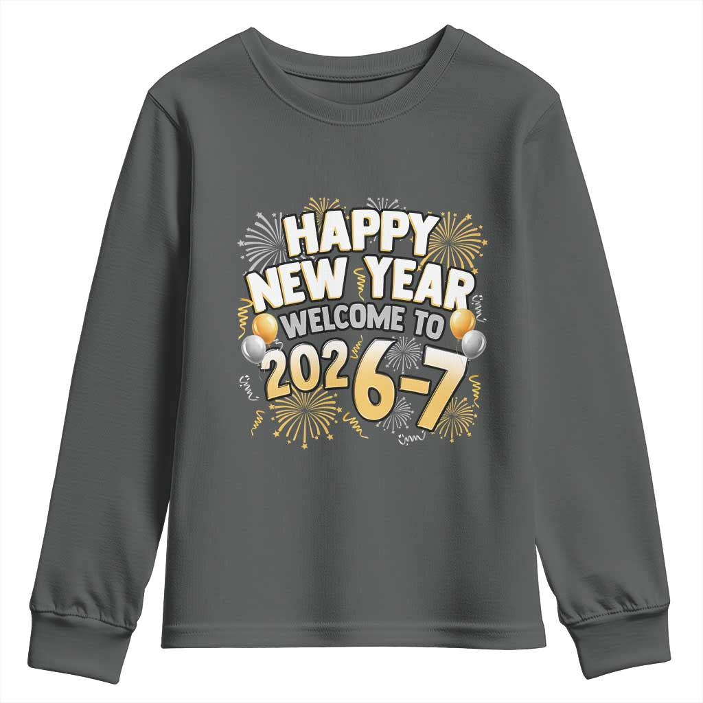 Funny 67 New Year Youth Sweatshirt Happy New Year Welcome To 2026 7 TS11 Dark Heather Print Your Wear
