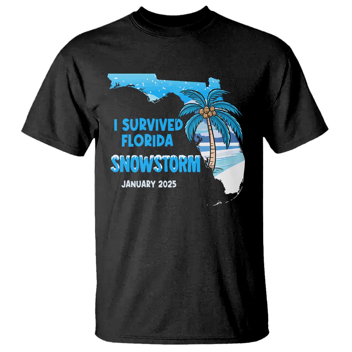 Funny I Survived Florida Snowstorm 2025 T Shirt Coconut Palm Tree TS11 Black Print Your Wear