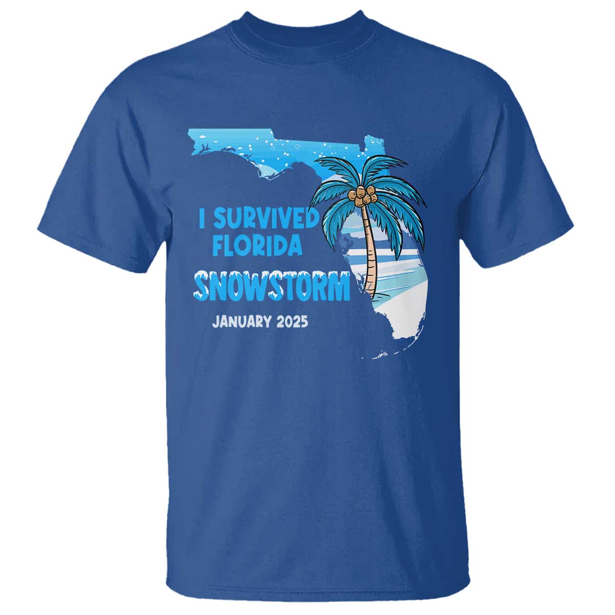 Funny I Survived Florida Snowstorm 2025 T Shirt Coconut Palm Tree TS11 Royal Blue Print Your Wear
