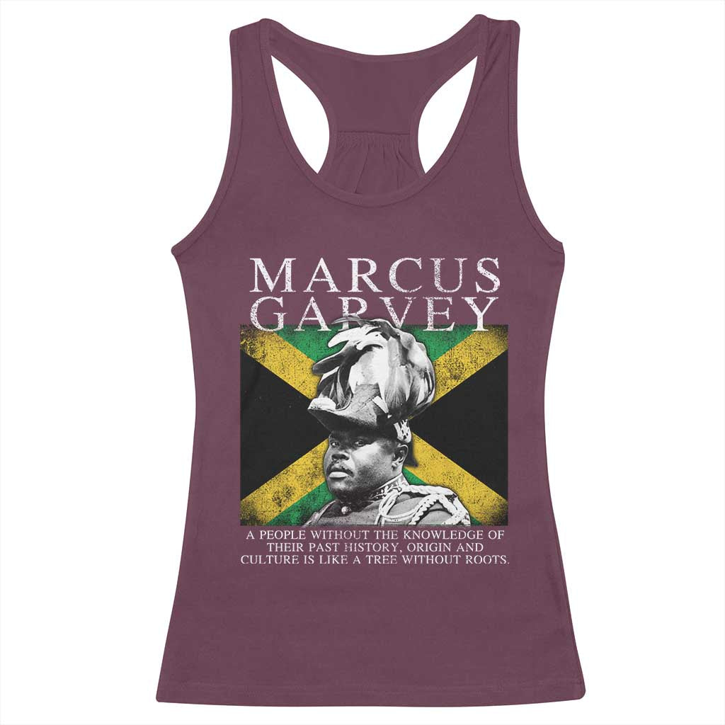 Marcus Garvey Quote Racerback Tank Top A People Without The Knowledge Of Their Past History Origin And Culture Jamaican Flag TS11 Maroon Print Your Wear