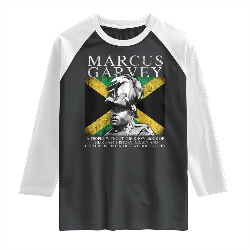 Marcus Garvey Quote Raglan Shirt A People Without The Knowledge Of Their Past History Origin And Culture Jamaican Flag TS11 Black White Print Your Wear