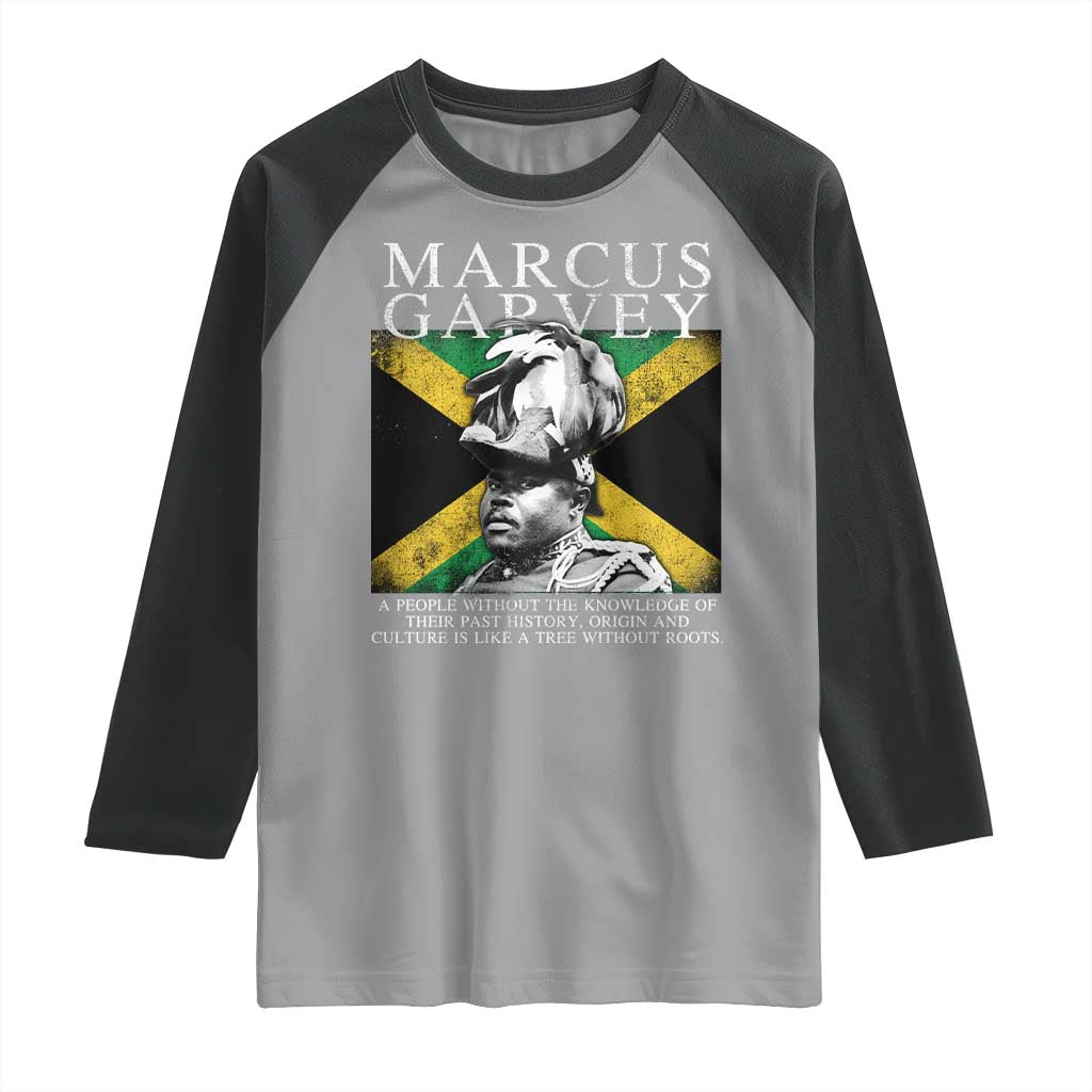 Marcus Garvey Quote Raglan Shirt A People Without The Knowledge Of Their Past History Origin And Culture Jamaican Flag TS11 Sport Gray Black Print Your Wear