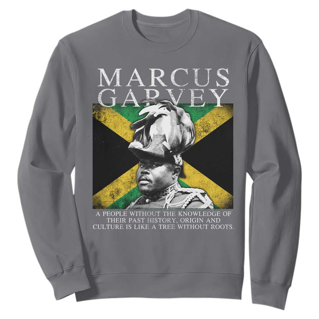 Marcus Garvey Quote Sweatshirt A People Without The Knowledge Of Their Past History Origin And Culture Jamaican Flag TS11 Charcoal Print Your Wear