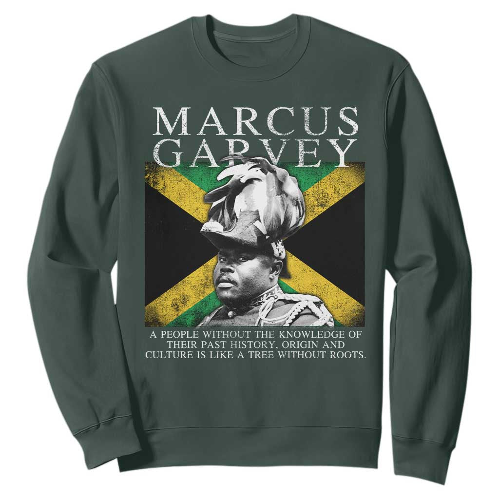 Marcus Garvey Quote Sweatshirt A People Without The Knowledge Of Their Past History Origin And Culture Jamaican Flag TS11 Dark Forest Green Print Your Wear