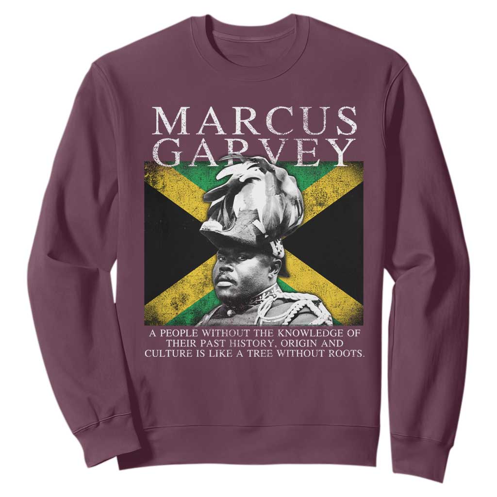 Marcus Garvey Quote Sweatshirt A People Without The Knowledge Of Their Past History Origin And Culture Jamaican Flag TS11 Maroon Print Your Wear