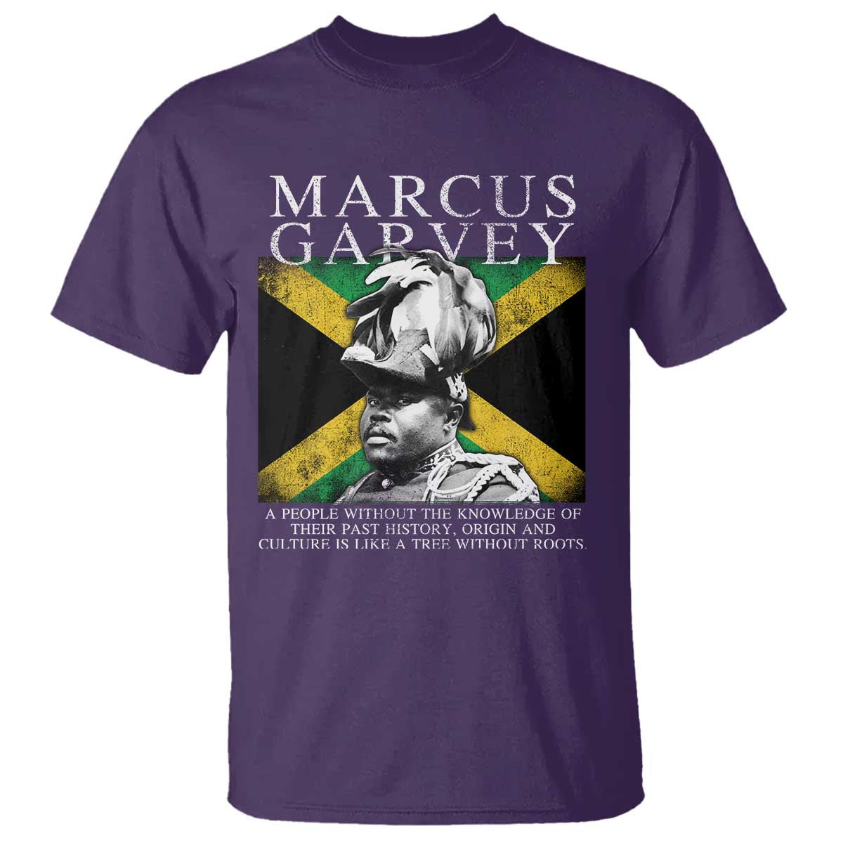 Marcus Garvey Quote T Shirt - A People Without The Knowledge Of Their Past History Origin And Culture Jamaican Flag TS11 Purple Print Your Wear