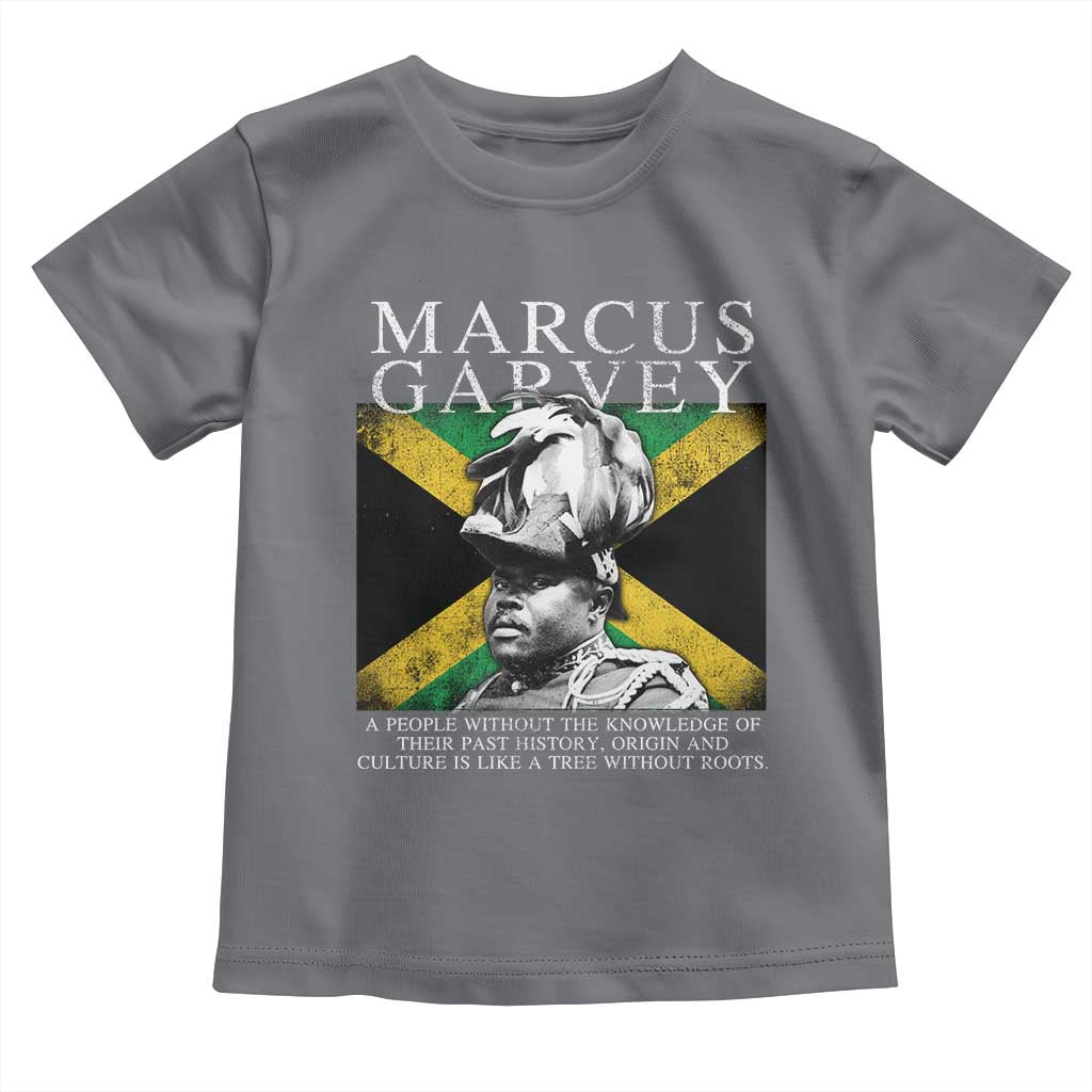 Marcus Garvey Quote Toddler T Shirt A People Without The Knowledge Of Their Past History Origin And Culture Jamaican Flag TS11 Charcoal Print Your Wear