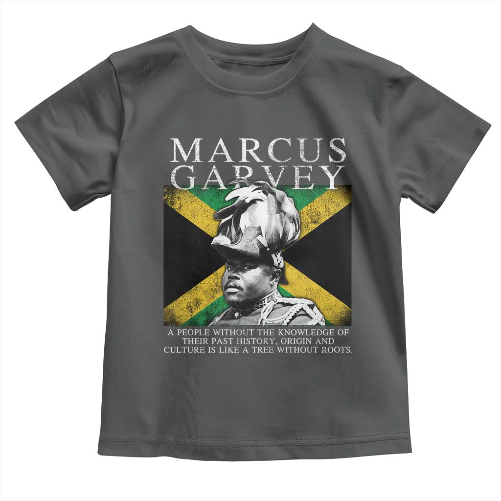 Marcus Garvey Quote Toddler T Shirt A People Without The Knowledge Of Their Past History Origin And Culture Jamaican Flag TS11 Dark Heather Print Your Wear