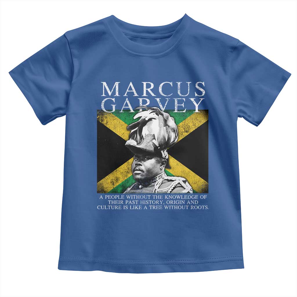 Marcus Garvey Quote Toddler T Shirt A People Without The Knowledge Of Their Past History Origin And Culture Jamaican Flag TS11 Royal Blue Print Your Wear