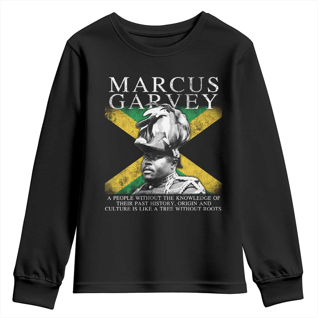 Marcus Garvey Quote Youth Sweatshirt A People Without The Knowledge Of Their Past History Origin And Culture Jamaican Flag TS11 Black Print Your Wear