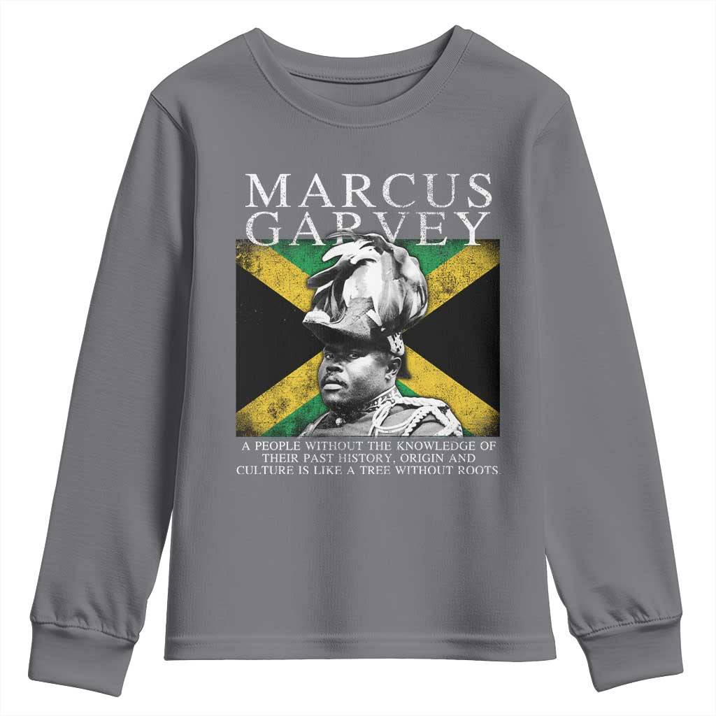 Marcus Garvey Quote Youth Sweatshirt A People Without The Knowledge Of Their Past History Origin And Culture Jamaican Flag TS11 Charcoal Print Your Wear